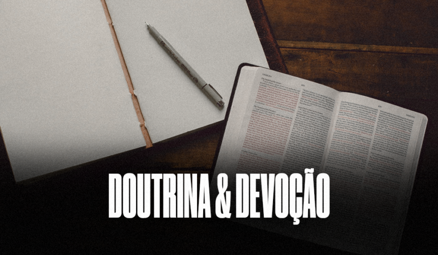 blog-doutrina-e-devocao Doutrina e Devoção